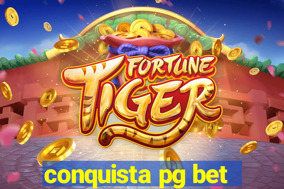 conquista pg bet